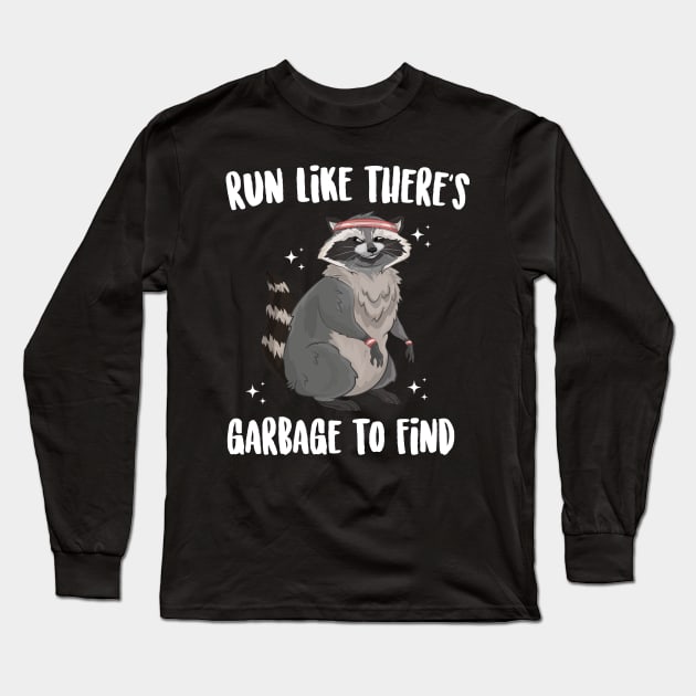 Run Like There's A Garbage To Find Cute Raccoon Long Sleeve T-Shirt by Eugenex